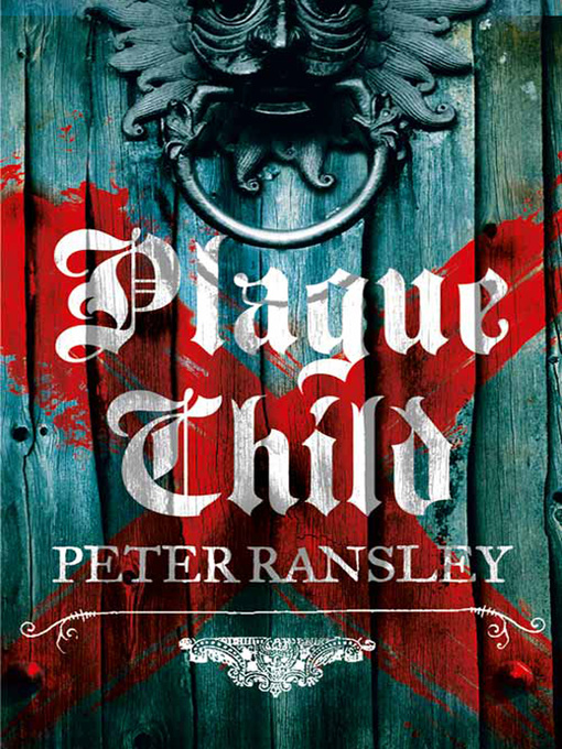 Title details for Plague Child by Peter Ransley - Available